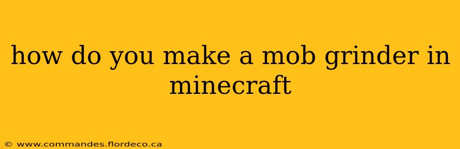how do you make a mob grinder in minecraft