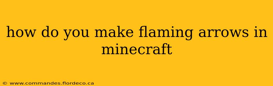how do you make flaming arrows in minecraft
