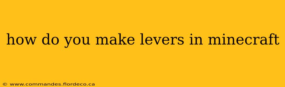 how do you make levers in minecraft