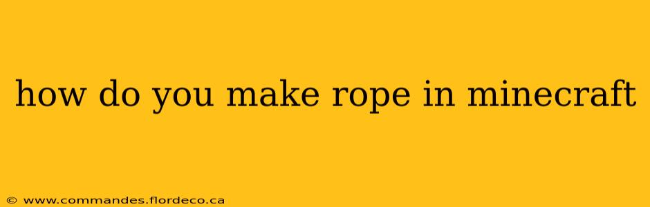 how do you make rope in minecraft
