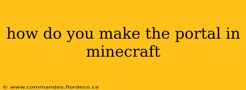 how do you make the portal in minecraft