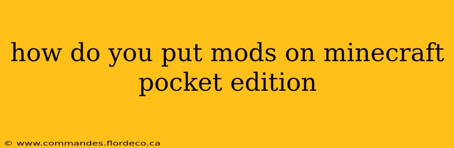 how do you put mods on minecraft pocket edition