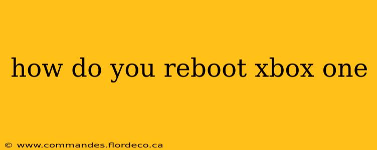 how do you reboot xbox one