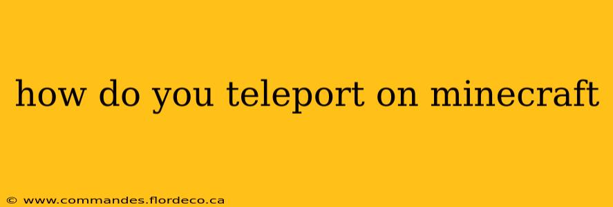 how do you teleport on minecraft