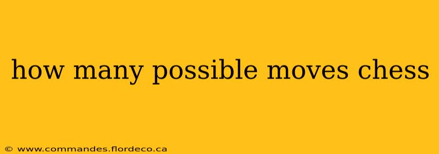 how many possible moves chess