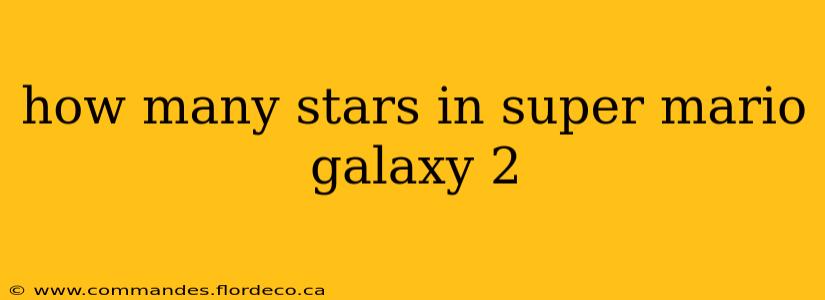 how many stars in super mario galaxy 2