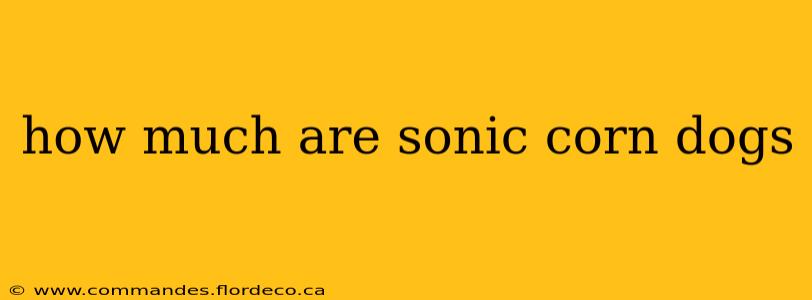 how much are sonic corn dogs