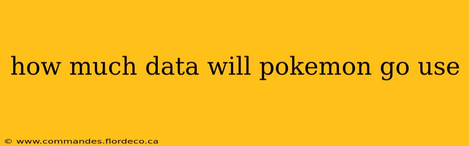 how much data will pokemon go use