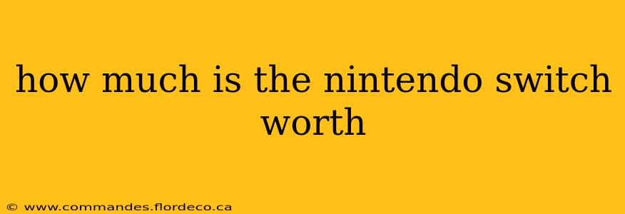 how much is the nintendo switch worth