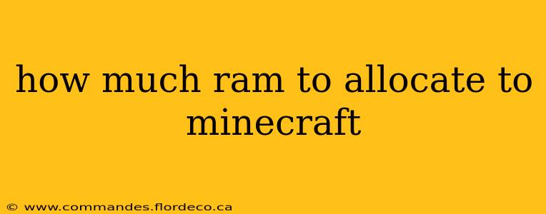 how much ram to allocate to minecraft
