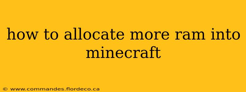 how to allocate more ram into minecraft