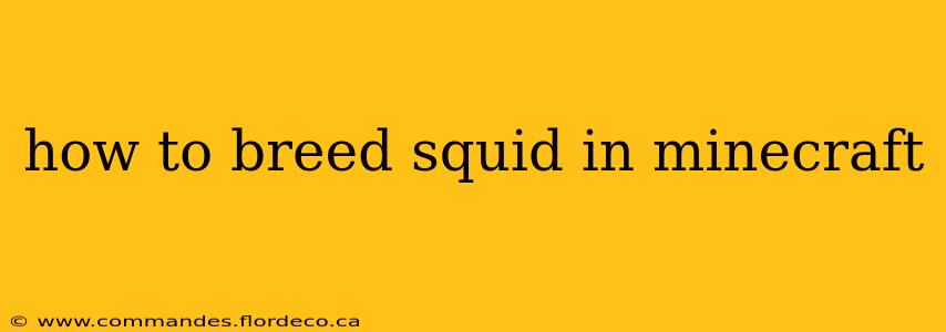 how to breed squid in minecraft