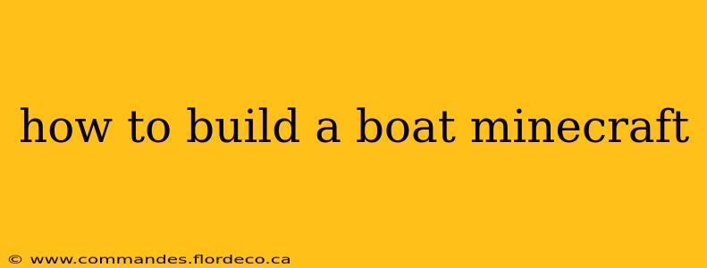 how to build a boat minecraft