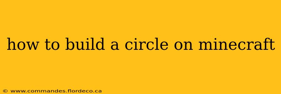 how to build a circle on minecraft