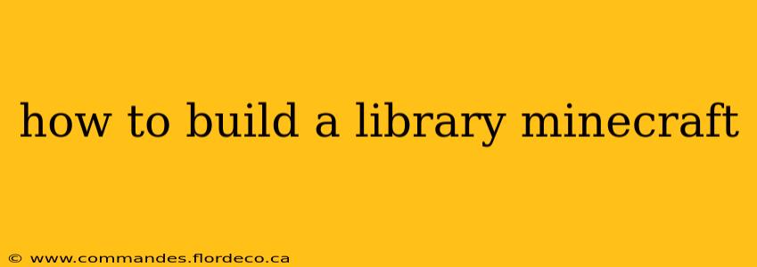 how to build a library minecraft