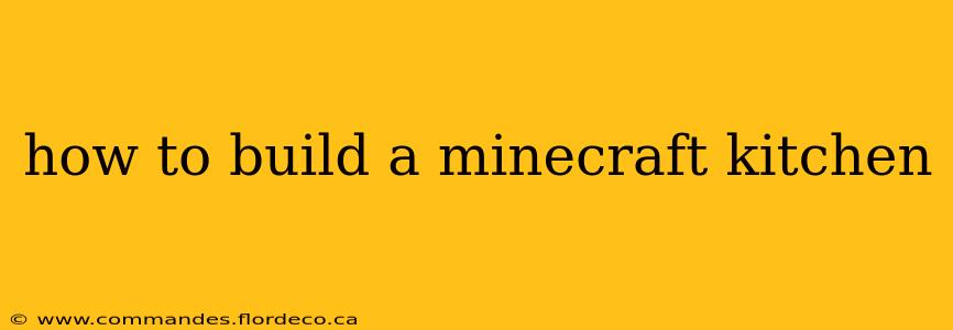 how to build a minecraft kitchen