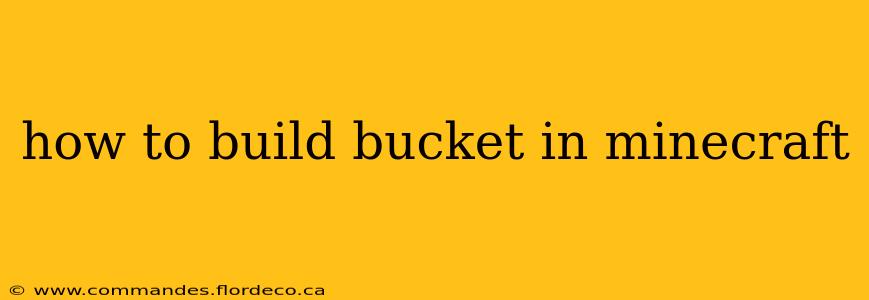 how to build bucket in minecraft