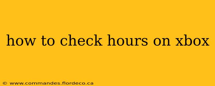how to check hours on xbox
