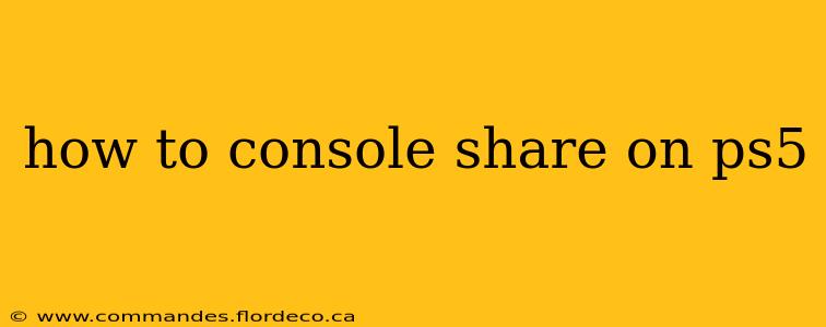 how to console share on ps5