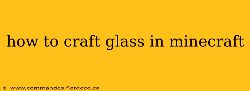 how to craft glass in minecraft
