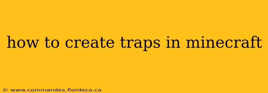 how to create traps in minecraft