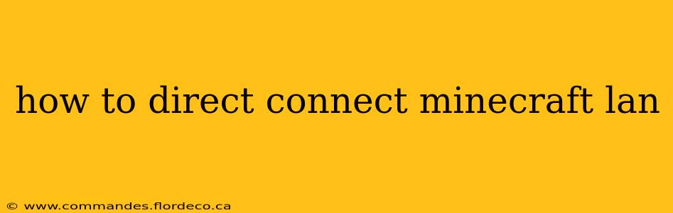 how to direct connect minecraft lan