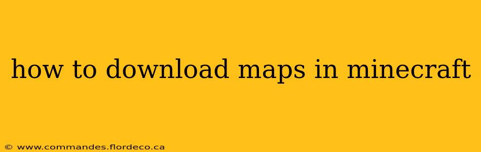 how to download maps in minecraft