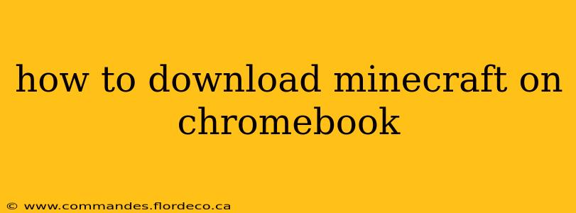 how to download minecraft on chromebook