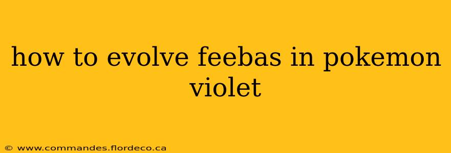 how to evolve feebas in pokemon violet