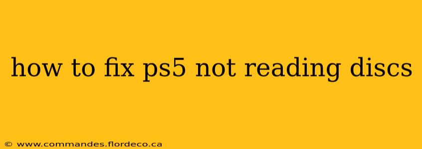 how to fix ps5 not reading discs