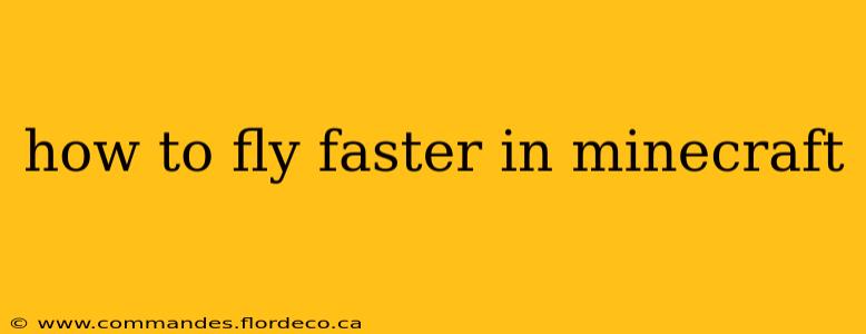how to fly faster in minecraft
