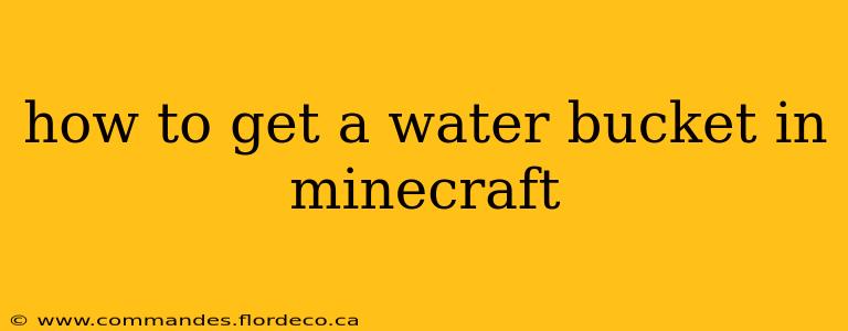 how to get a water bucket in minecraft
