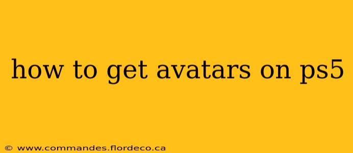 how to get avatars on ps5