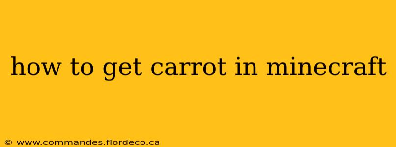 how to get carrot in minecraft