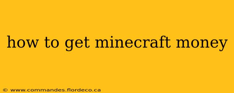 how to get minecraft money