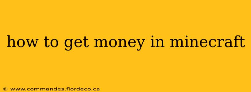 how to get money in minecraft