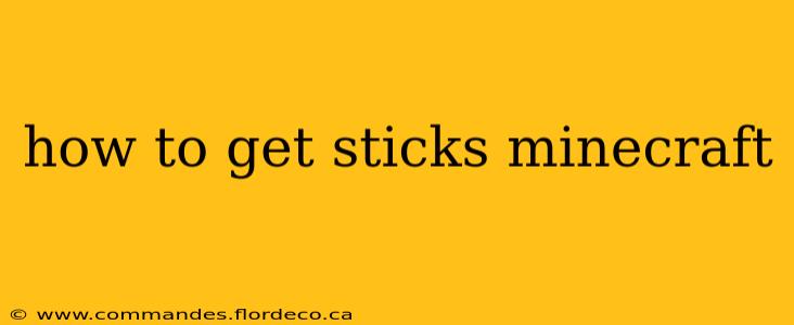 how to get sticks minecraft