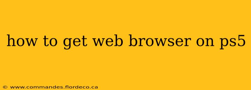 how to get web browser on ps5