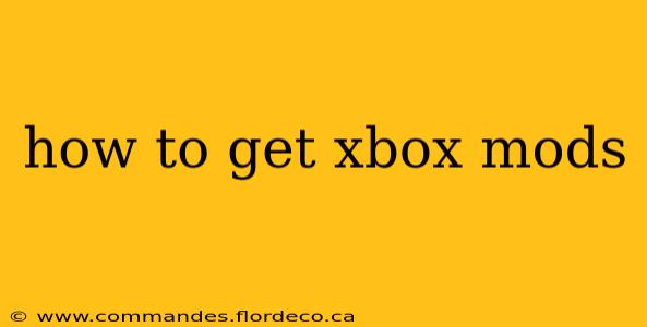 how to get xbox mods