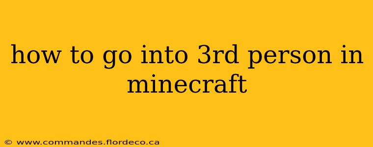 how to go into 3rd person in minecraft