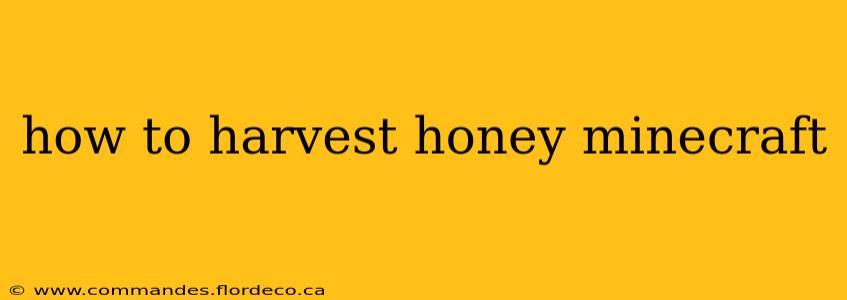 how to harvest honey minecraft