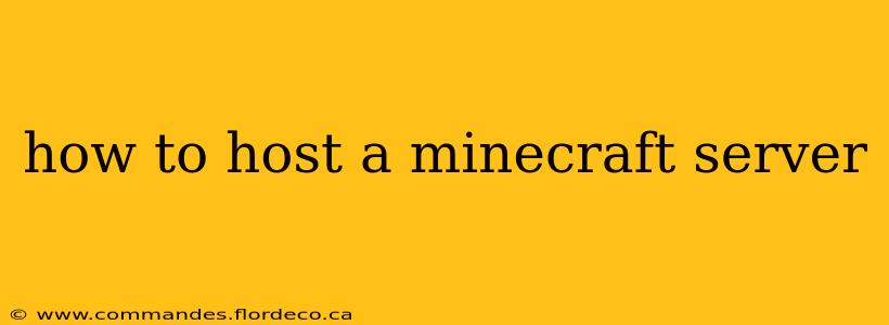 how to host a minecraft server