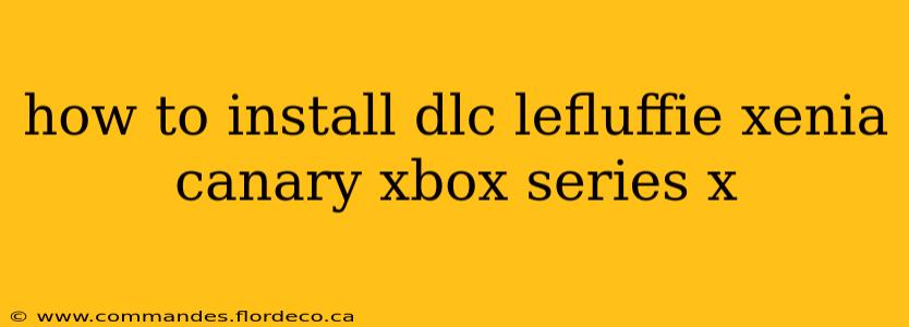 how to install dlc lefluffie xenia canary xbox series x