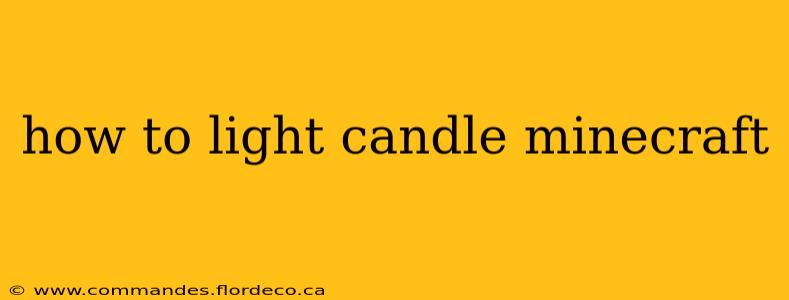how to light candle minecraft