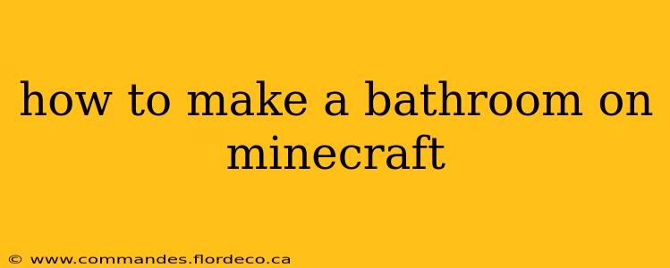 how to make a bathroom on minecraft