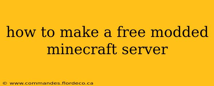 how to make a free modded minecraft server