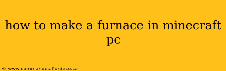 how to make a furnace in minecraft pc