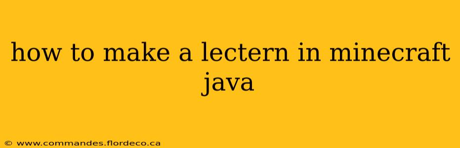how to make a lectern in minecraft java