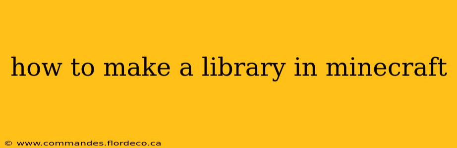 how to make a library in minecraft