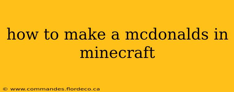how to make a mcdonalds in minecraft
